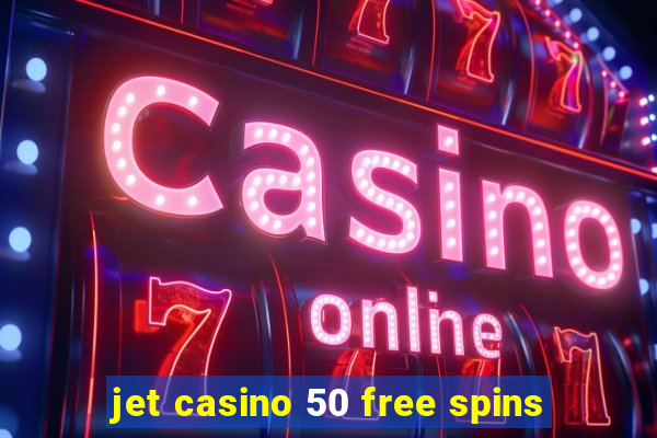 jet casino 50 free spins